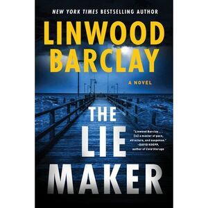 The Lie Maker -- Linwood Barclay